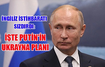 İngiliz istihbaratı sızdırdı: İşte Putin'in Ukrayna planı
