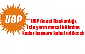 UBP Genel Başkanlığı için yarın mesai bitimine kadar başvuru kabul edilecek