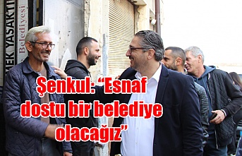 CTP Girne Belediyesi Başkan adayı Şenkul: “Esnaf dostu bir belediye olacağız”