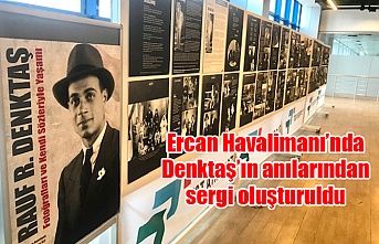 Ercan Havalimanı’nda Denktaş’ın anılarından sergi oluşturuldu